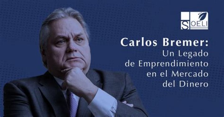 Carlos Bremer's Wealth And Legacy