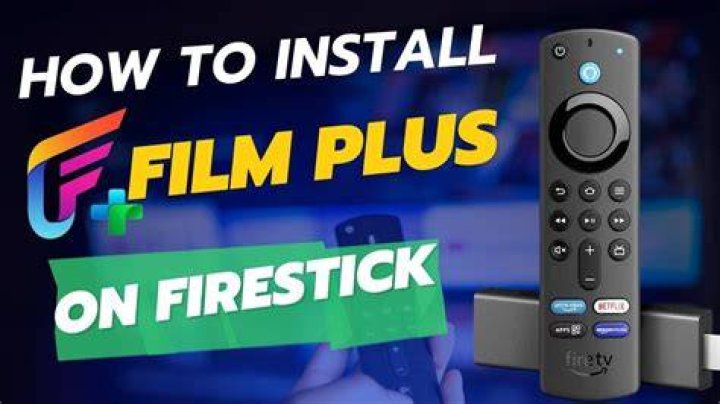 Unlock The Ultimate Streaming Experience With Film Plus Firestick